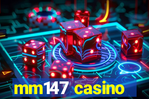 mm147 casino